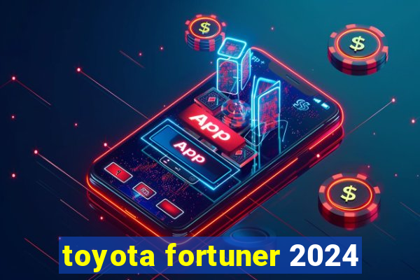 toyota fortuner 2024